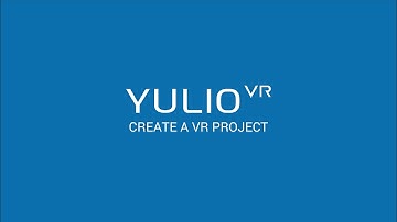 Yulio VR - Create a VR Project