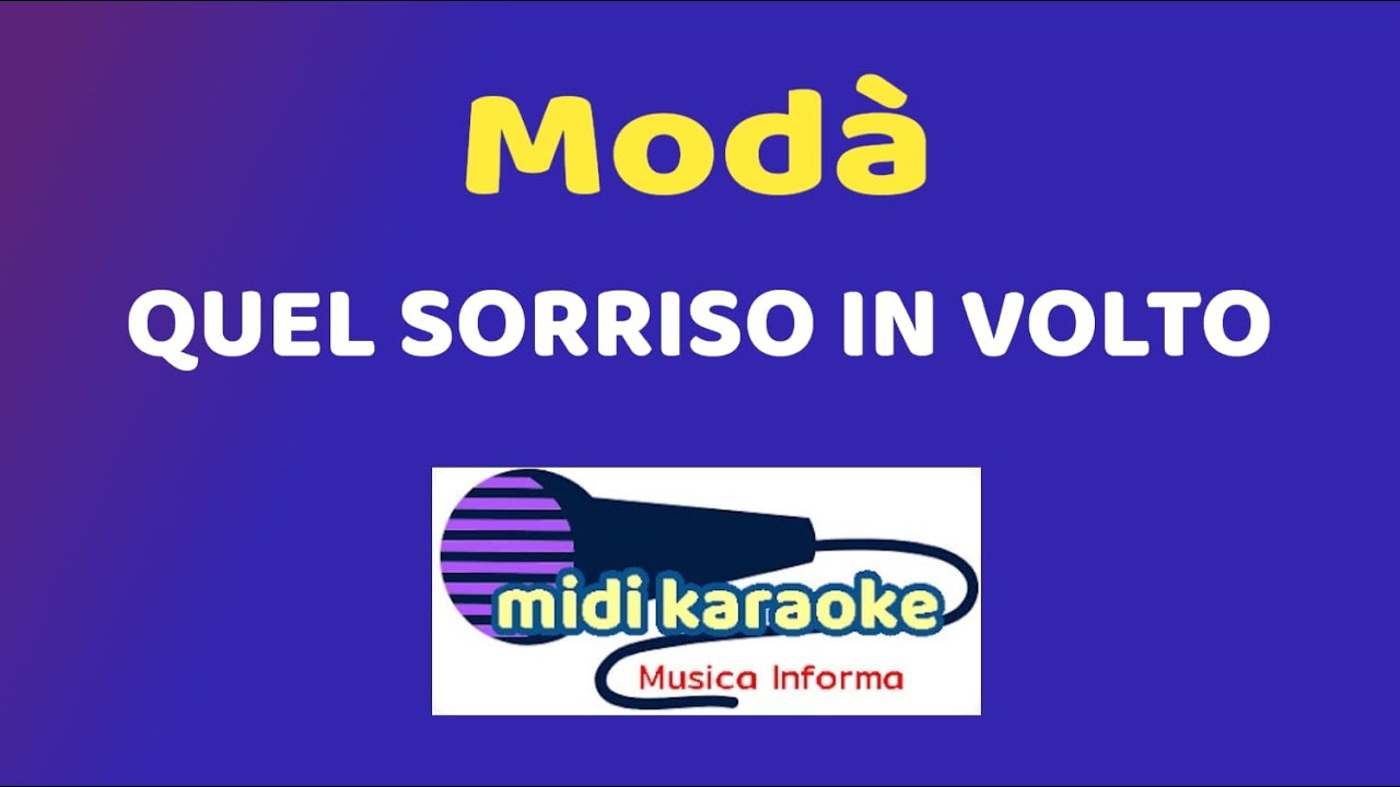Testo Quel Sorriso In Volto Modà - QUEL SORRISO IN VOLTO - karaoke - YouTube