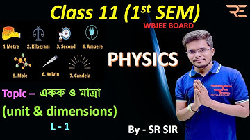 Unit & Dimension (একক ও মাত্রা) L - 1 || Class 11 Physics 1st Sem || #wbjee #wbchse #neet #bengali