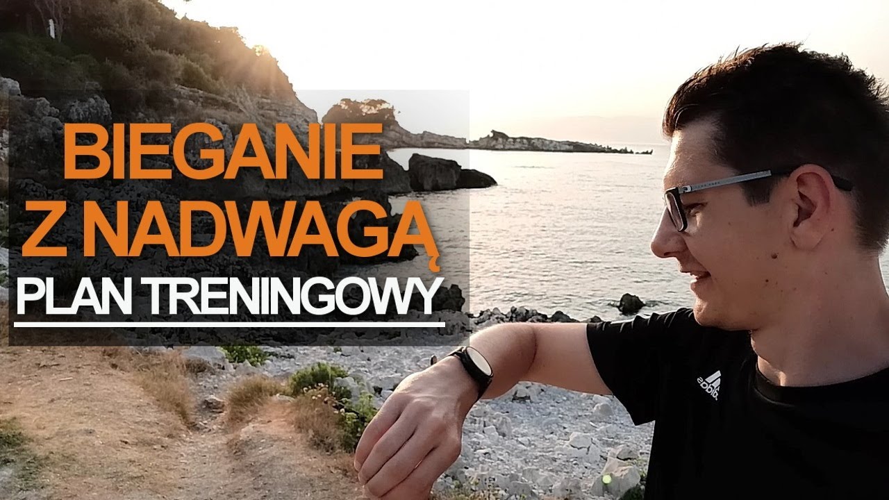 BIEGANIE Z NADWAGĄ. JAK NIE ZROBIĆ SOBIE KRZYWDY? PLAN TRENINGOWY