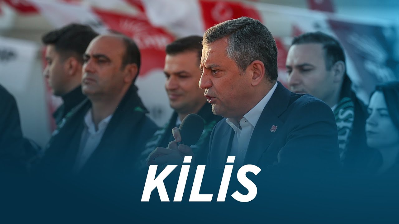 CHP GENEL BAŞKANI ÖZGÜR ÖZEL KİLİS’TE - MİLLET İRADESİNE SAHİP ÇIKIYOR MİTİNGİ 16/11/2025
