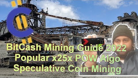 BitCash Mining Guide 2022 - Popular x25x POW Algo - Speculative Coin Mining