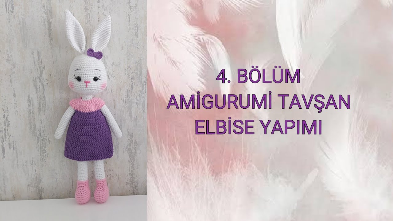 Tavşan Elbise Yapımı 4.Bölüm