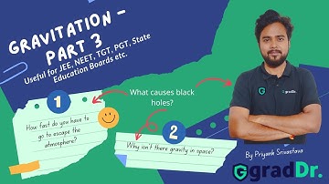 Gravitation Part 3 - For Class 11, NEET, JEE, State Board Exams, PGT, TGT and Other Competitive Exam