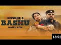 Bashu episode 6 complete l 12th september 2023 english subtitles l ome234