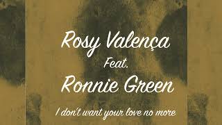 I don't want your love no more - Ronnie Green e Rosy Valença