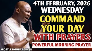 [WEDNESDAY, 4TH FEBRUARY] START YOUR MORNING WITH PRAYER | SPIRITUAL PRAYER BY APOSTLE JOSHUA SELMAN