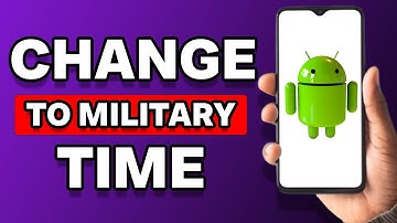 How To Change To Military Time On Android (Simple)