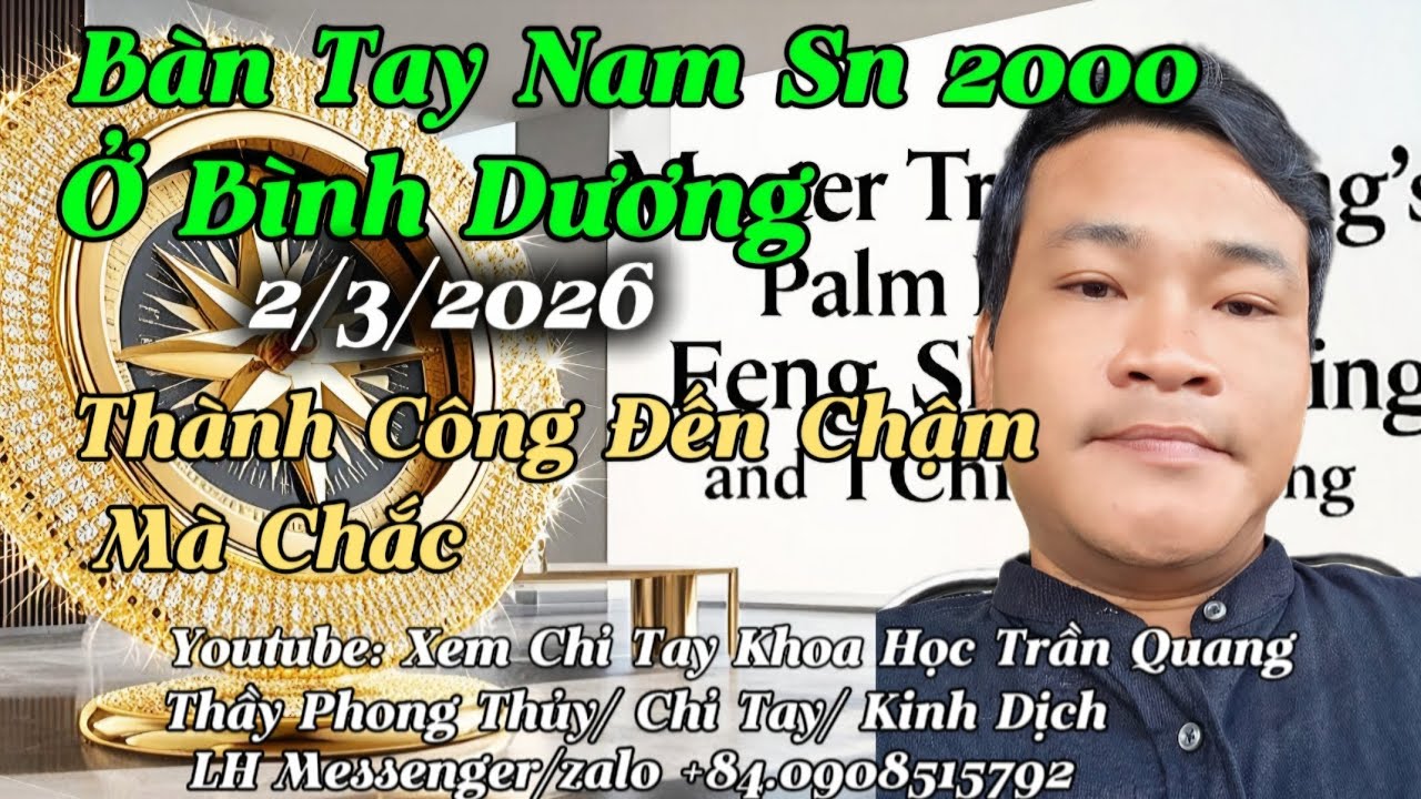 Bàn tay Nam sn 2000 Ở Bình Dương, Thành Công Đến Chậm Mà Chắc 2/3/2026
