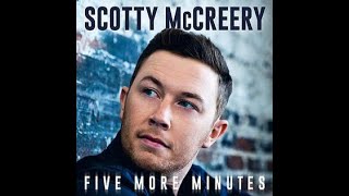 Five More Minutes - Scotty McCreery (Lyrics)