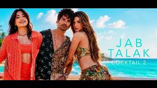 Jab Talak Cocktail 2 |Shahid Kapoor| Kriti Sanon | Rashmika Mandanna | Arijit Singh | Akasa | Pritam