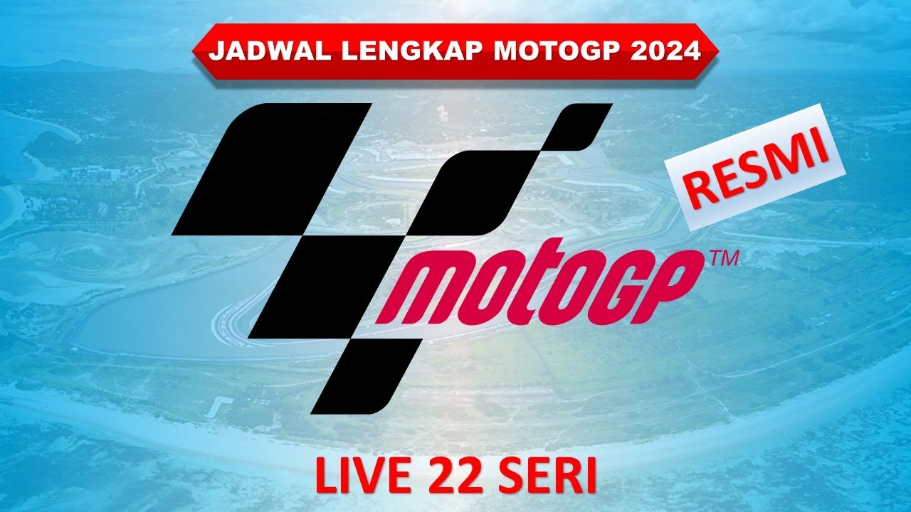 Jadwal Lengkap MotoGP 2024 │ Jadwal Siaran Langsung MotoGP │ - YouTube