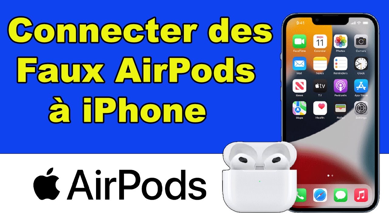 Comment connecter des faux AirPods sur iPhone