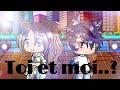 Toi et moi..? - GLMM Gacha Life Fr