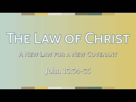 The Law of Christ - A New Law for a New Covenant - YouTube