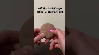 Off The GridKanye West (YEEZY STEM PLAYER)