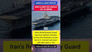 Iran Claims USS Abraham Lincoln Hit — US Denies | Middle East Crisis Update
