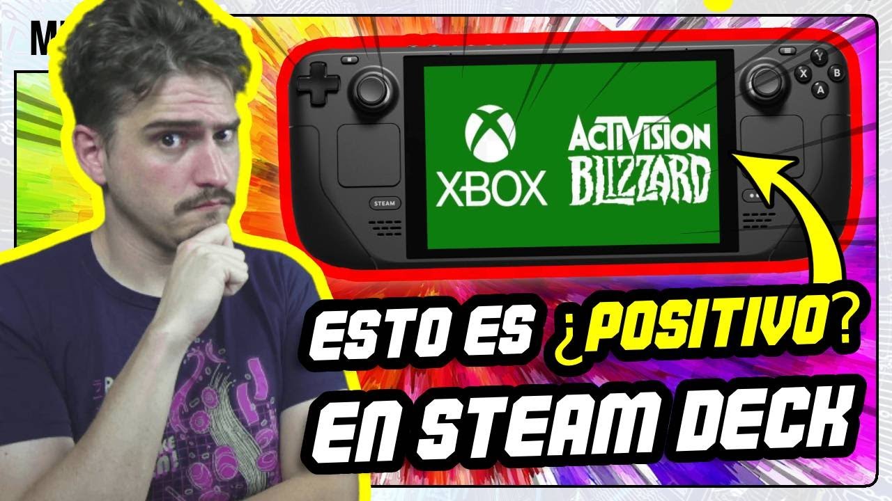 🔴 La COMPRA de Activision Blizzard ¿es BUENA para Steam DECK?