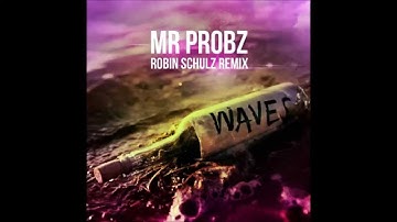 Mr  Probz - Waves (Robin Schulz Radio Edit)