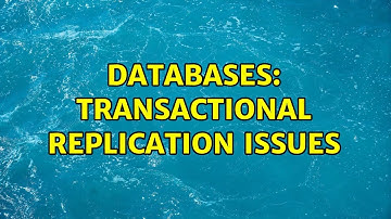 Databases: Transactional Replication issues