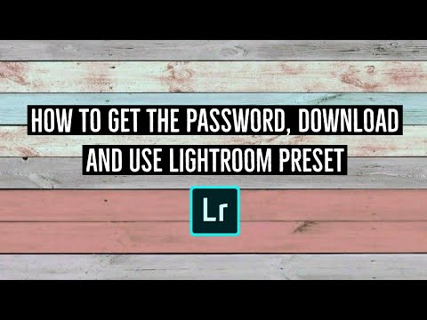 How to get the password, download and use lightroom preset | tutorial 2020 | CA EM | Philippines