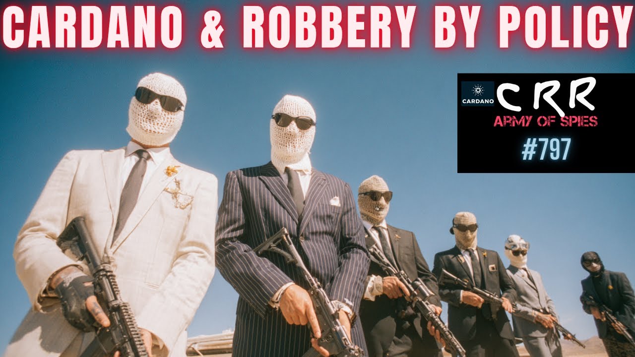 Cardano (ADA) & Robbery by Policy  | Cardano Rumor Rundown 