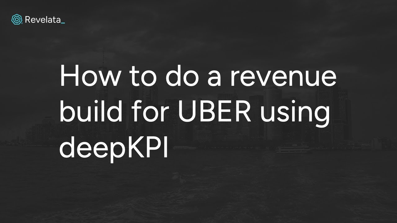 How to do a revenue build of Uber (NYSE: UBER) with Revelata's deepKPI
