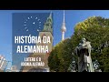 História da Alemanha - Lutero e a Língua Alemã - Reforma Protestante - Destino: Berlim