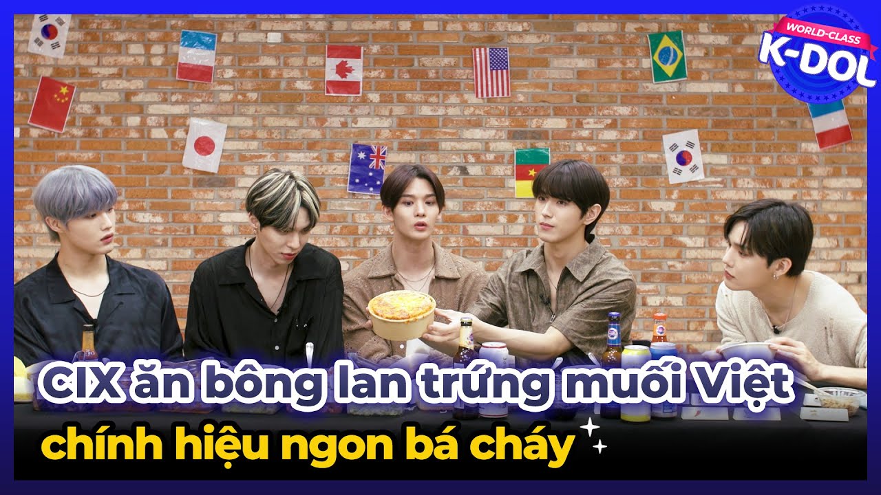 VIETSUB|[K-DOL đẳng cấp] CIX ăn bông lan trứng muối Việt chính hiệu ngon bá cháy
