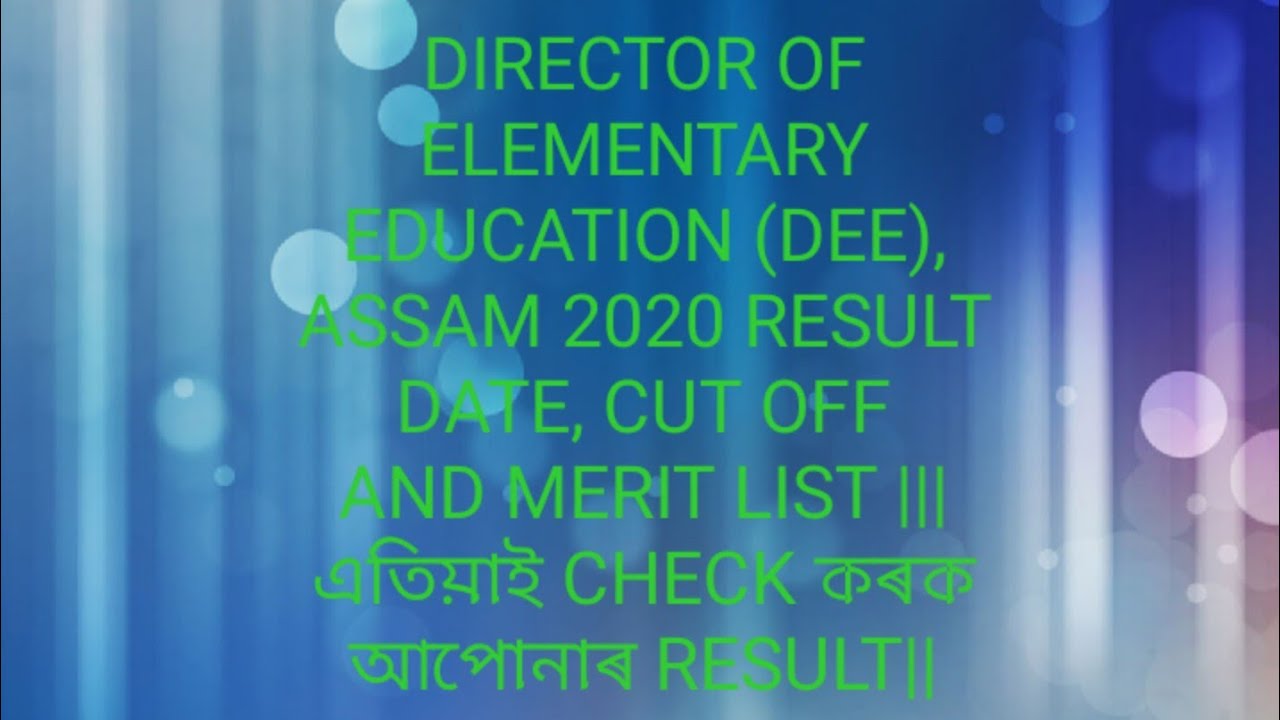 Director of Elementary Education, Assam (DEE) 2020  Result Date, Cut Off and Merit List||