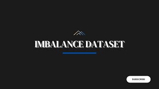 Imbalance Dataset | Under sampling | Oversampling detail