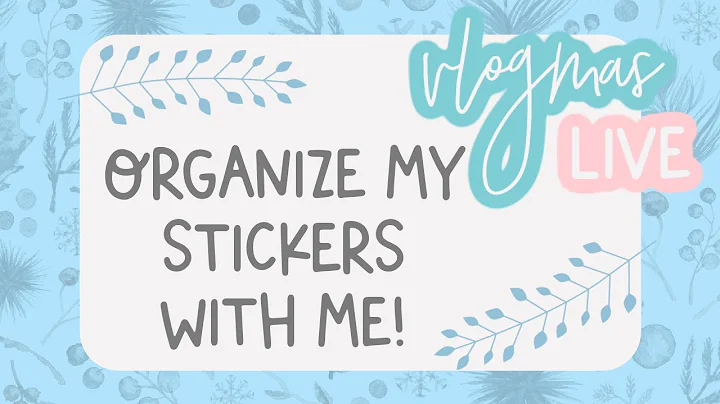 LIVE | ORGANIZE MY STICKERS WITH ME | VLOGMAS