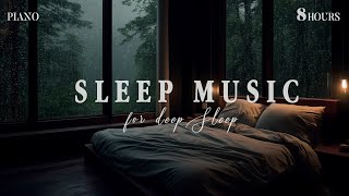 FALL INTO SLEEP INSTANTLY 🌧️ 🎵 Soothing Piano Music 🎹 8-Hour Playlist for Sleeping and Studying