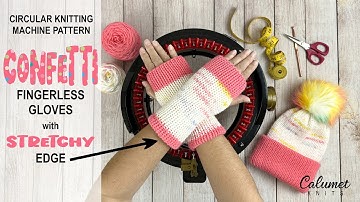 Confetti Fingerless Gloves with Stretchy Edge using your circular knitting machines
