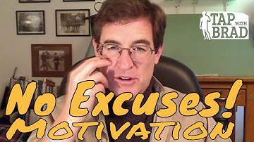 No Excuses - Motivation - Tapping with Brad Yates