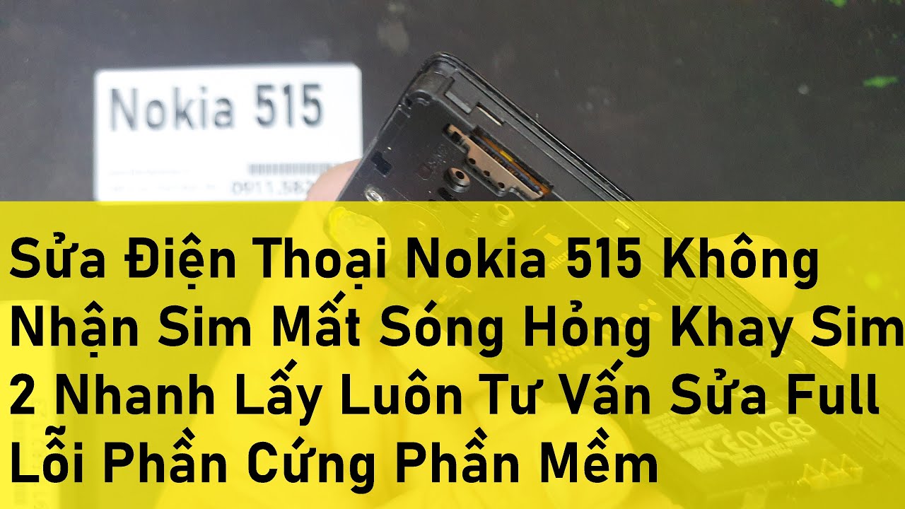 Sửa Điện Thoại Nokia 515 Không Nhận Sim Mất Sóng Hỏng... - youtube