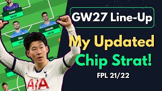 FPL GW27 TEAM SELECTION | My Updated Chip Strategy! | No Free Hit! | FANTASY PREMIER LEAGUE 2021/22