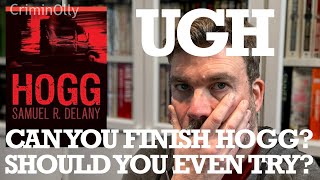 The most difficult book I've talked about on the channel: Hogg by Samuel R Delany