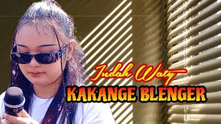 INDAH WATY - KAKANGE BLENGER | SATRIA MUDA 2 PILANGSARI
