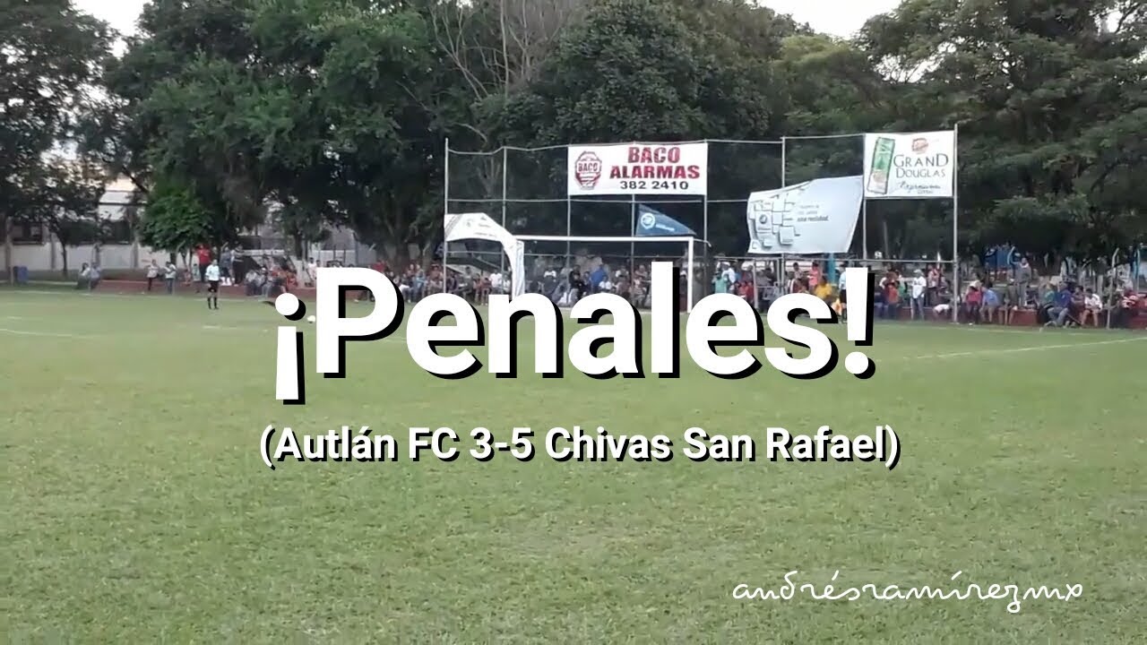 3ra División | Autlán FC 1-1 Chivas San Rafael (parte 02- serie de ...