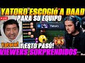 😲YATORO escogió a Daad para su equipo y esto pasó..😲Viewers sorprendidos