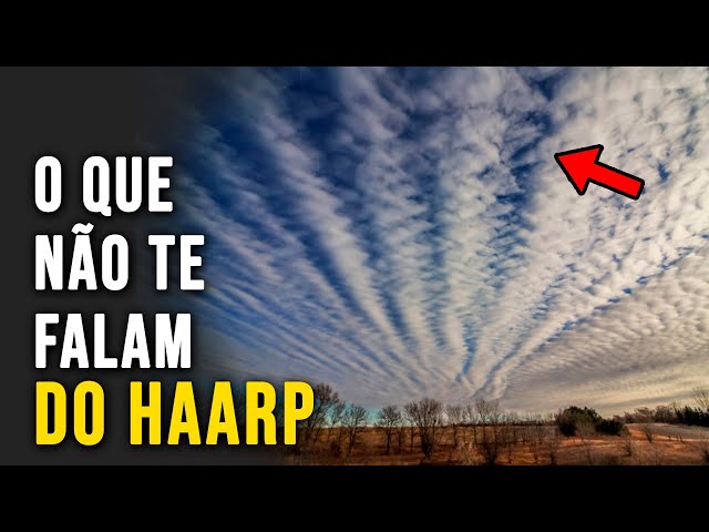 SAIBA TUDO SOBRE O PROJETO HAARP