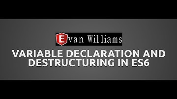 ES6 Variable Declarations; Destructuring