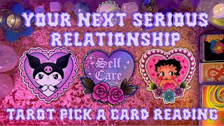 💘Your Next Serious Relationship!💘 Pick a Card Love Tarot Reading