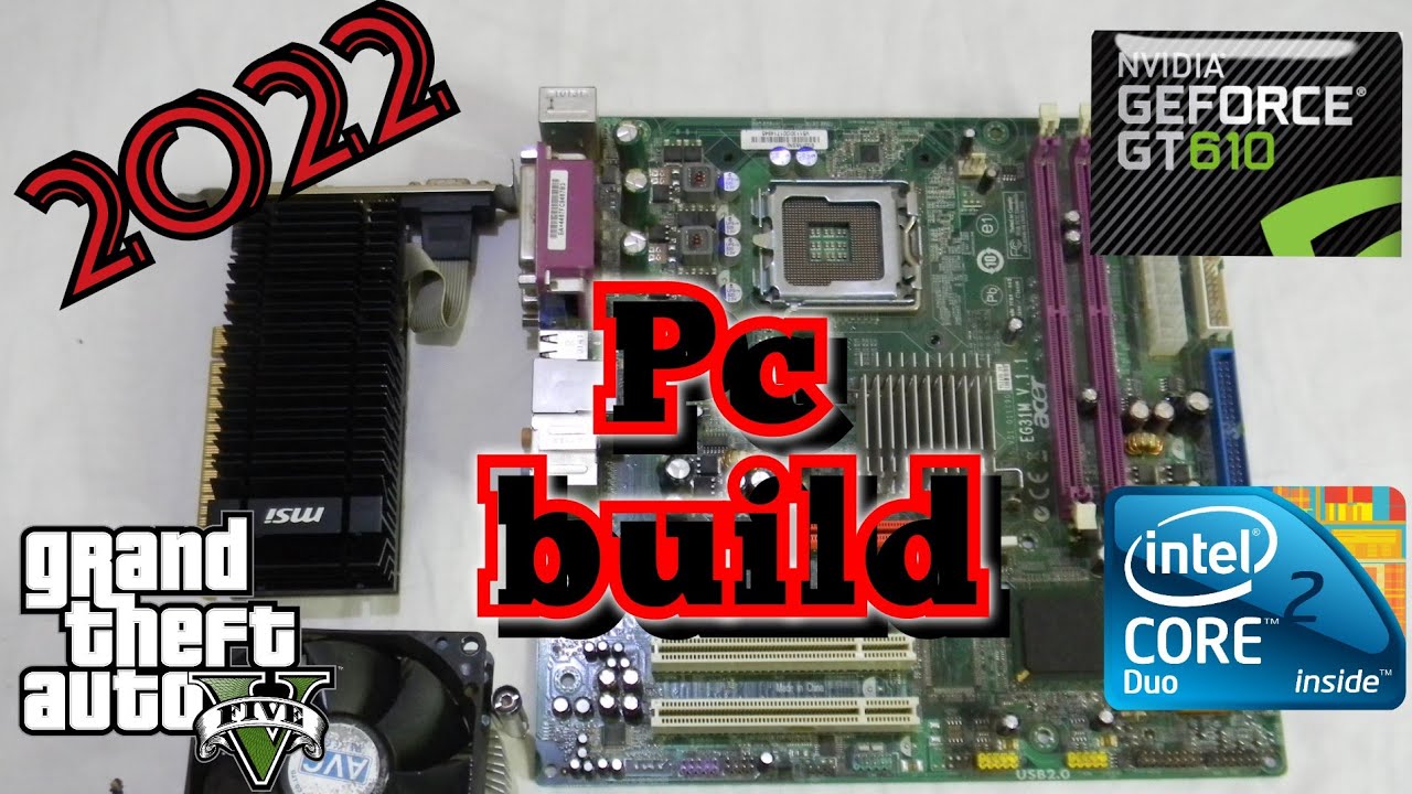 pc build intel core 2 duo E8400 GT610 2gb - YouTube