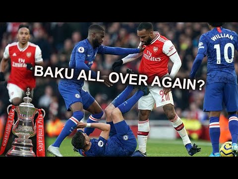 CHELSEA VS ARSENAL FA CUP FINAL PREVIEW! || BAKU ALL OVER AGAIN??