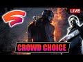 Stadia Crowd Choice Showcase! Dead By Daylight Community Stream