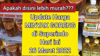 Harga Minyak Goreng Hari ini di Superindo 26 Maret 2022 #hargaminyakgoreng #minyakgoreng