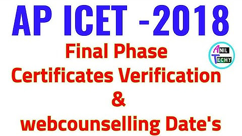 AP ICET 2018 FINAL PHASE COUNSELING NOTIFICATION for certificates verification and web options
