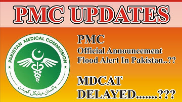 Mdcat delayed//PmC official notice//Flood alerts in Pakistan//PMC update#zaini malik Medicos